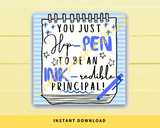 INSTANT DOWNLOAD You Just Happen To Be An Inkredible Principal Square Gift Tags 2.5x2.5