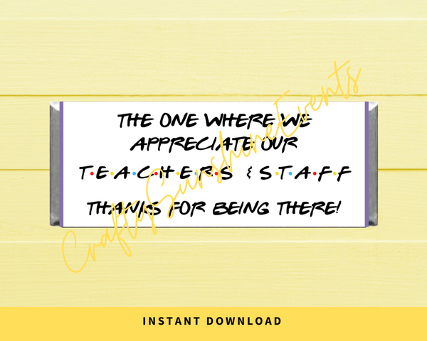 INSTANT DOWNLOAD The One Where We Appreciate Our Teachers & Staff Friends Chocolate Bar Wrappers