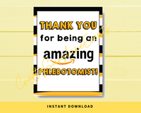 INSTANT DOWNLOAD Thank You For Being An Amazing Phlebotomist Sign 8x10