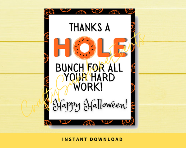 INSTANT DOWNLOAD Thanks A Hole Bunch For All Your Hard Work Happy Halloween Sign 8x10