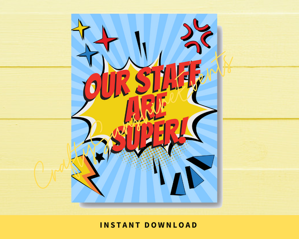 INSTANT DOWNLOAD Superhero Our Staff Are Super Sign 8x10