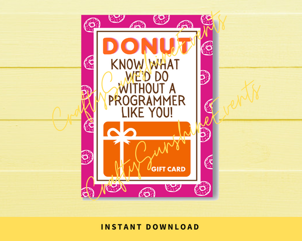 INSTANT DOWNLOAD Donut Know What We'D Do Without A Programmer Like You Gift Card Holder 5x7