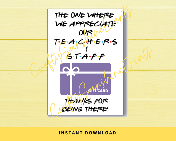 INSTANT DOWNLOAD The One Where We Appreciate Our Teachers & Staff Friends Gift Card Holder 5x7