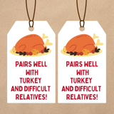INSTANT DOWNLOAD Thanksgiving Pairs Well With Turkey And Difficult Relatives Wine Gift Tags