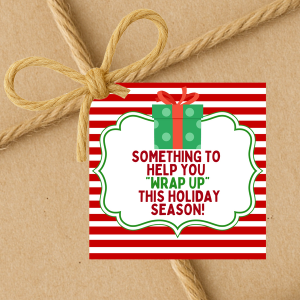 INSTANT DOWNLOAD Something To Help You Wrap Up This Holiday Season Gift Tags 2.5x2.5