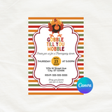 DIGITAL DOWNLOAD ONLY Thanksgiving Gobble Till You Wobble Editable Invitation 5x7
