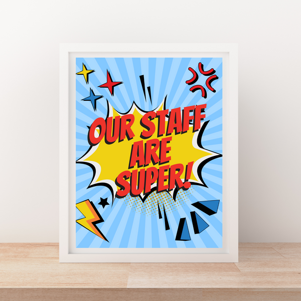 INSTANT DOWNLOAD Superhero Our Staff Are Super Sign 8x10