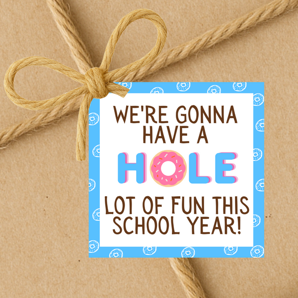 INSTANT DOWNLOAD We're Gonna Have A Hole Lot Of Fun This School Year Square Gift Tags 2.5x2.5