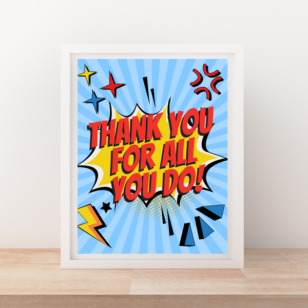 INSTANT DOWNLOAD Superhero Thank You For All You Do Sign 8x10