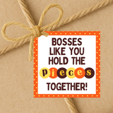 INSTANT DOWNLOAD Bosses Like You Hold The Pieces Together Square Gift Tags 2.5x2.5