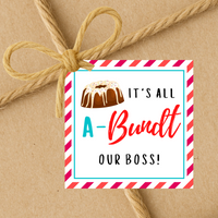 INSTANT DOWNLOAD It's All A-Bundt Our Boss Square Gift Tags 2.5x2.5