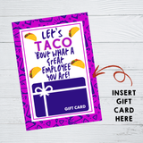 INSTANT DOWNLOAD Let's Taco 'Bout What A Great Employee You Are Gift Card Holder 5x7