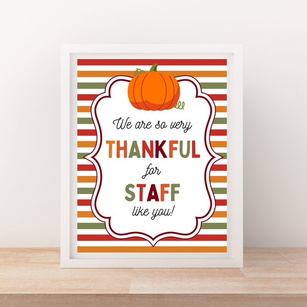 INSTANT DOWNLOAD We Are So Very Thankful For Staff Like You Sign 8x10