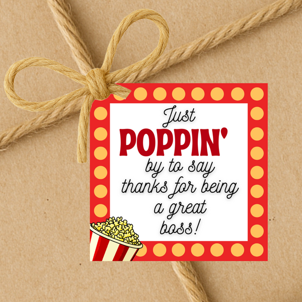 INSTANT DOWNLOAD Just Poppin' By To Say Thanks For Being A Great Boss Popcorn Square Gift Tags 2.5x2.5