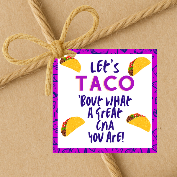 INSTANT DOWNLOAD Let's Taco 'Bout What A Great CNA You Are Square Gift Tags 2.5x2.5