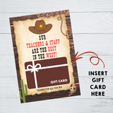 INSTANT DOWNLOAD Western Themed Our Teachers & Staff Are The Best In The West Gift Card Holder 5x7