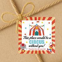INSTANT DOWNLOAD This Place Would Be A Circus Without You Square Gift Tags 2.5x2.5