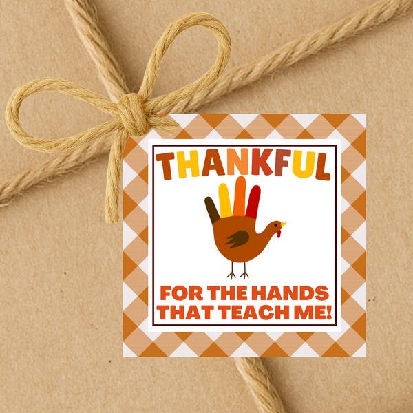 INSTANT DOWNLOAD Thankful For The Hands That Teach Me Thanksgiving Square Gift Tags 2.5x2.5