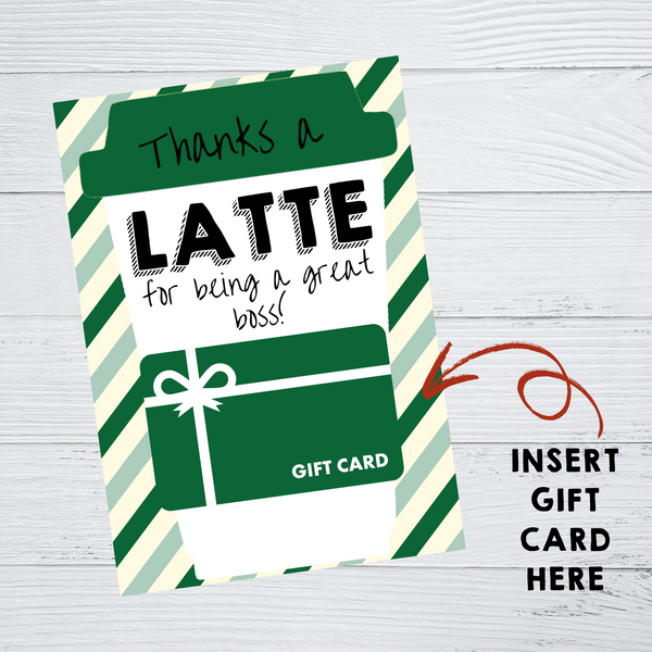 INSTANT DOWNLOAD Thanks A Latte For Being A Great Boss Gift Card Holder 5x7