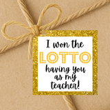 INSTANT DOWNLOAD I Won The Lotto Having You As My Teacher Square Gift Tags 2.5x2.5