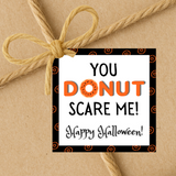 INSTANT DOWNLOAD You Donut Scare Me Happy Halloween Square Gift Tags 2.5x2.5