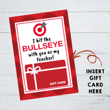 INSTANT DOWNLOAD I Hit The Bullseye With You As My Teacher Gift Card Holder 5x7