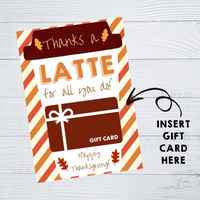 INSTANT DOWNLOAD Happy Thanksgiving Thanks a Latte For All You Do Gift Card Holder 5x7