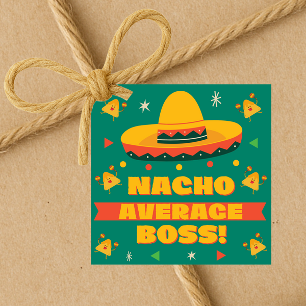 INSTANT DOWNLOAD Nacho Average Boss Square Gift Tags 2.5x2.5