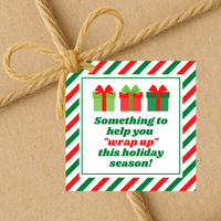 INSTANT DOWNLOAD Something To Help You Wrap Up This Holiday Season Gift Tags 2.5x2.5