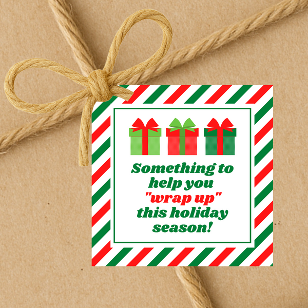 INSTANT DOWNLOAD Something To Help You Wrap Up This Holiday Season Gift Tags 2.5x2.5