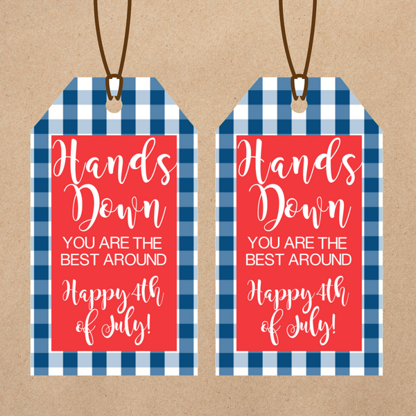 INSTANT DOWNLOAD Hands Down You Are The Best Around Happy 4th Of July Gift Tags