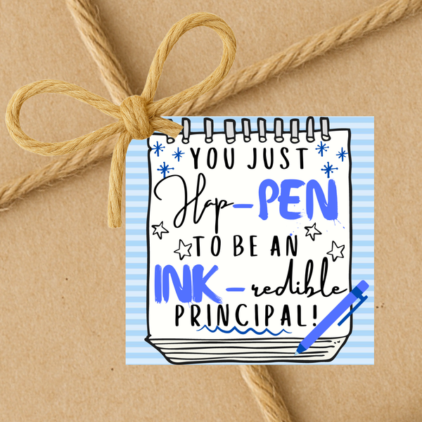 INSTANT DOWNLOAD You Just Happen To Be An Inkredible Principal Square Gift Tags 2.5x2.5