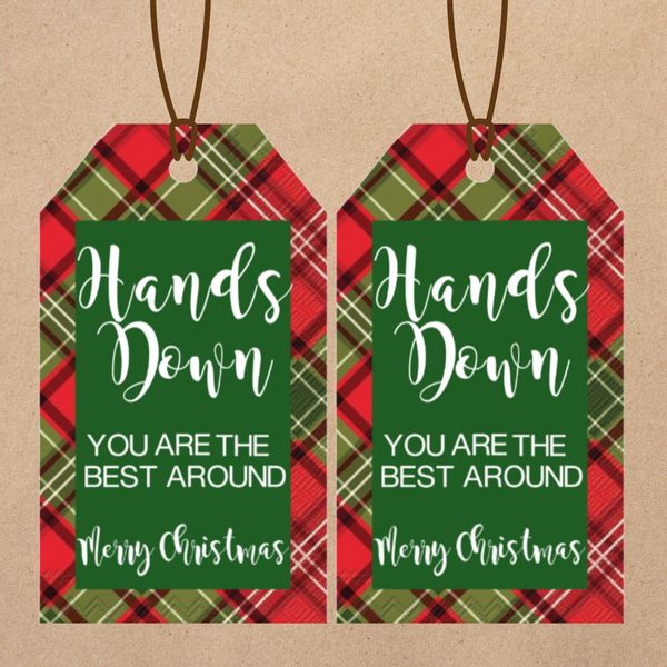 INSTANT DOWNLOAD Hands Down You Are The Best Around Merry Christmas Gift Tags