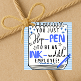 INSTANT DOWNLOAD You Just Happen To Be An Inkredible Employee Gift Tags 2.5x2.5