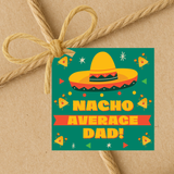 INSTANT DOWNLOAD Nacho Average Dad Square Gift Tags 2.5x2.5