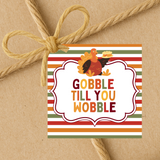 INSTANT DOWNLOAD Gobble Till You Wobble Thanksgiving Square Gift Tags 2.5x2.5