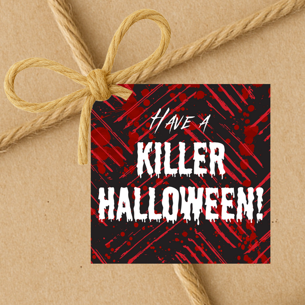 Have A Killer Halloween | Halloween Gift Tags | Instant Download | 2.5x2.5