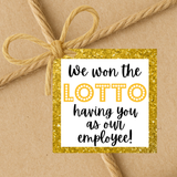 INSTANT DOWNLOAD We Won The Lotto Having You As Our Employee Square Gift Tags 2.5x2.5
