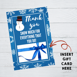 INSTANT DOWNLOAD Snowman Thank You Snow Much For Everything That You Do Gift Card Holder 5x7