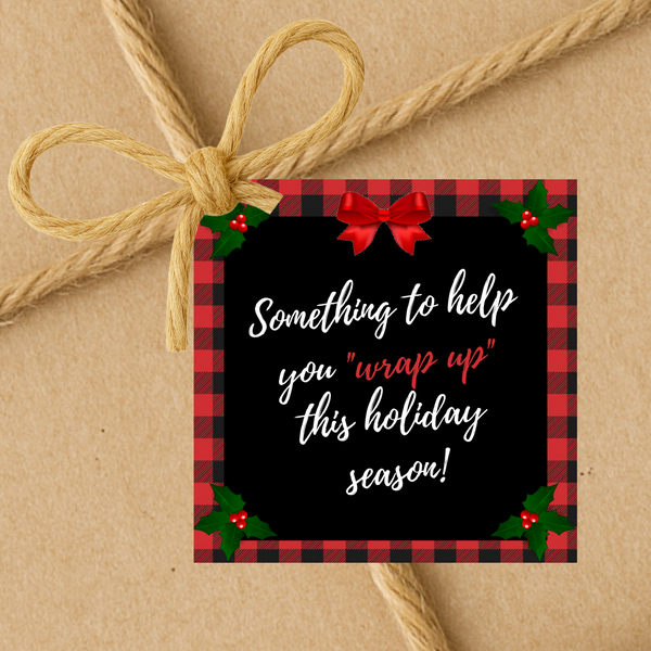 INSTANT DOWNLOAD Something To Help You Wrap Up This Holiday Season Gift Tags 2.5x2.5