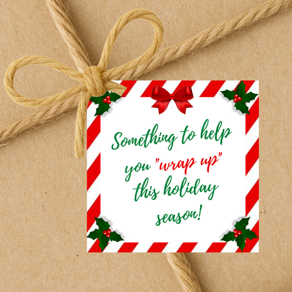 INSTANT DOWNLOAD Something To Help You Wrap Up This Holiday Season Gift Tags 2.5x2.5