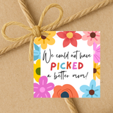 INSTANT DOWNLOAD We Could Not Have Picked A Better Mom Floral Square Gift Tags 2.5x2.5