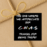 INSTANT DOWNLOAD Friends Theme The One Where We Appreciate Our CNAs Gift Tags 2.5x2.5