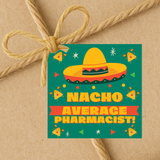 INSTANT DOWNLOAD Nacho Average Pharmacist Square Gift Tags 2.5x2.5