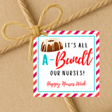 INSTANT DOWNLOAD It's All A-Bundt Our Nurses Happy Nurses Week Square Gift Tags 2.5x2.5