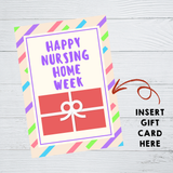 INSTANT DOWNLOAD Happy Nursing Home Week Gift Card Holder 5x7