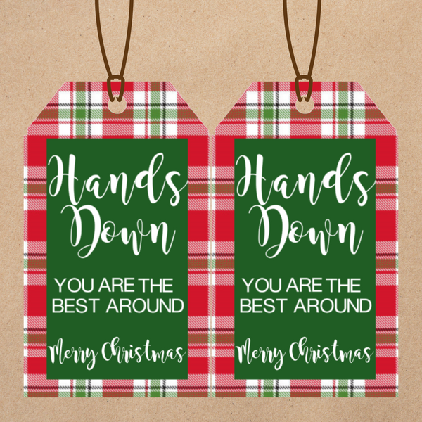 INSTANT DOWNLOAD Hands Down You Are The Best Around Merry Christmas Gift Tags