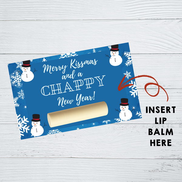 INSTANT DOWNLOAD Snowman Merry Kissmas And A Chappy New Year Lip Balm Tag 6x4