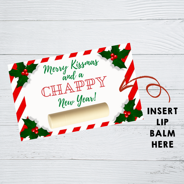 INSTANT DOWNLOAD Merry Kissmas And A Chappy New Year Lip Balm Tag 6x4
