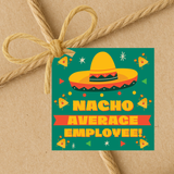 INSTANT DOWNLOAD Nacho Average Employee Square Gift Tags 2.5x2.5